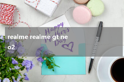realme realme gt neo2